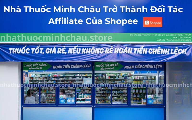 Nhà Thuốc Minh Châu Trở Thành Đối Tác Tiếp Thị Liên Kết Của Shopee